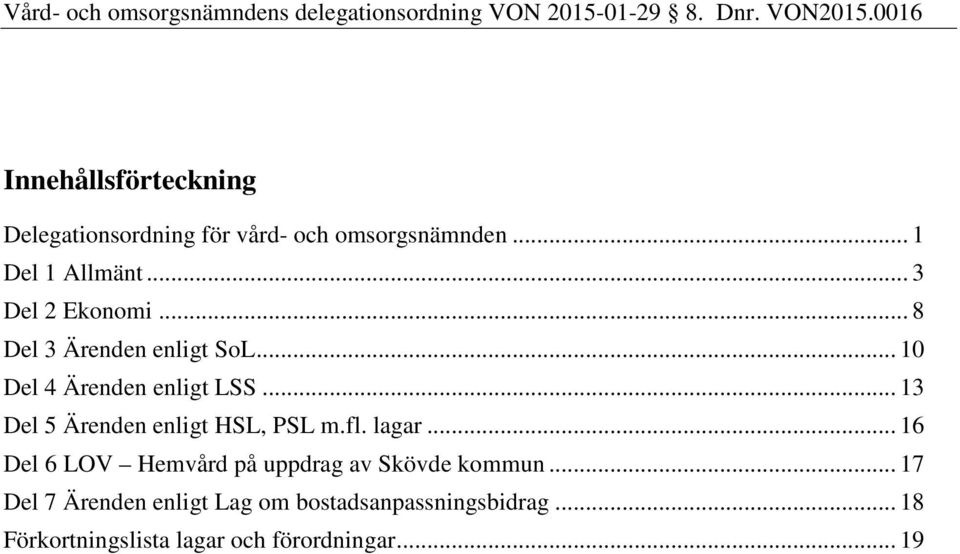 .. 13 Del 5 Ärenden enligt HSL, PSL m.fl. lagar.