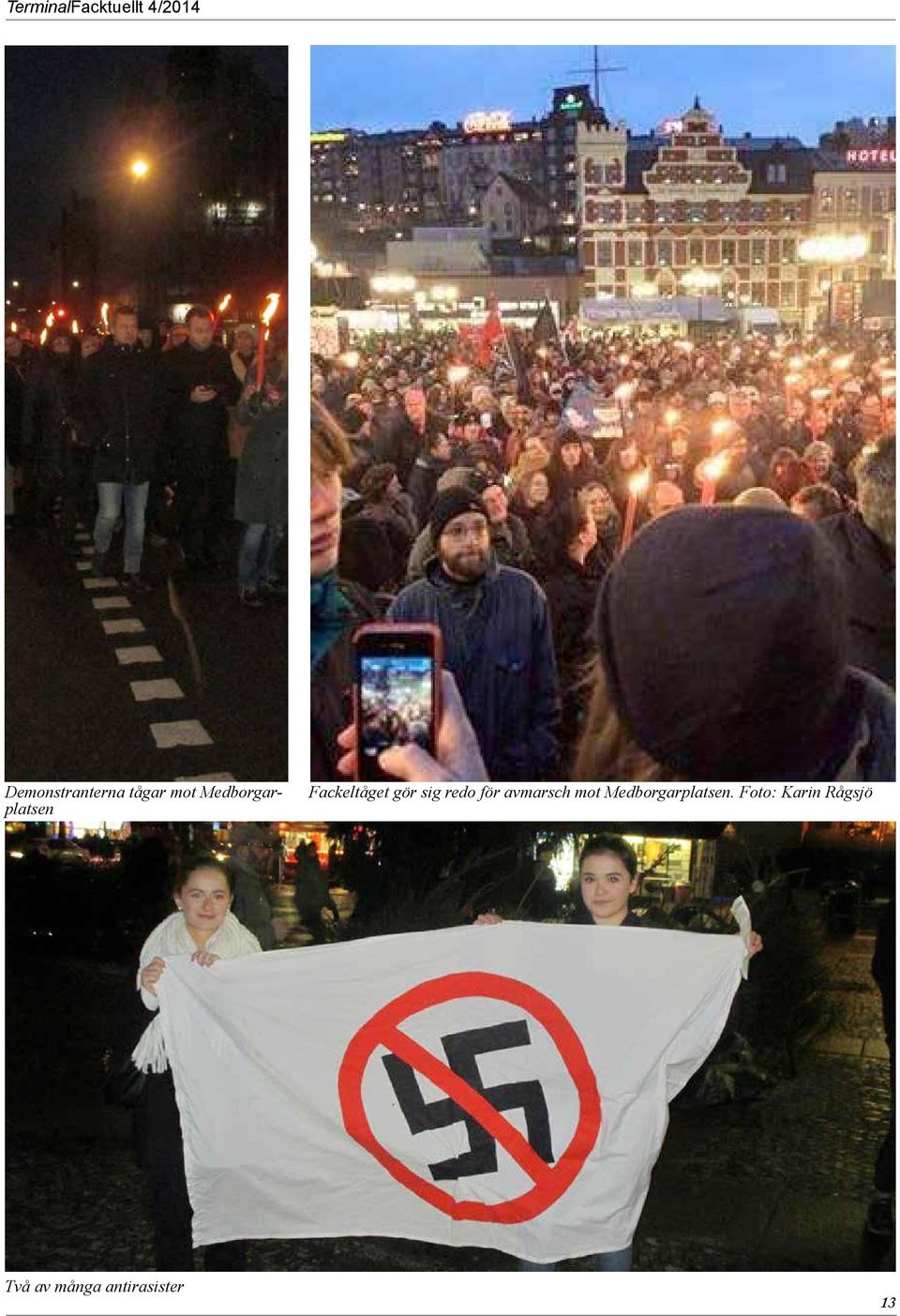 sig redo för avmarsch mot Medborgarplatsen.