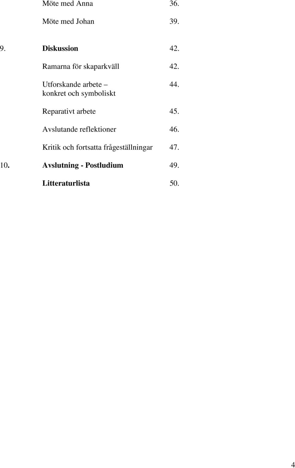 konkret och symboliskt Reparativt arbete 45.