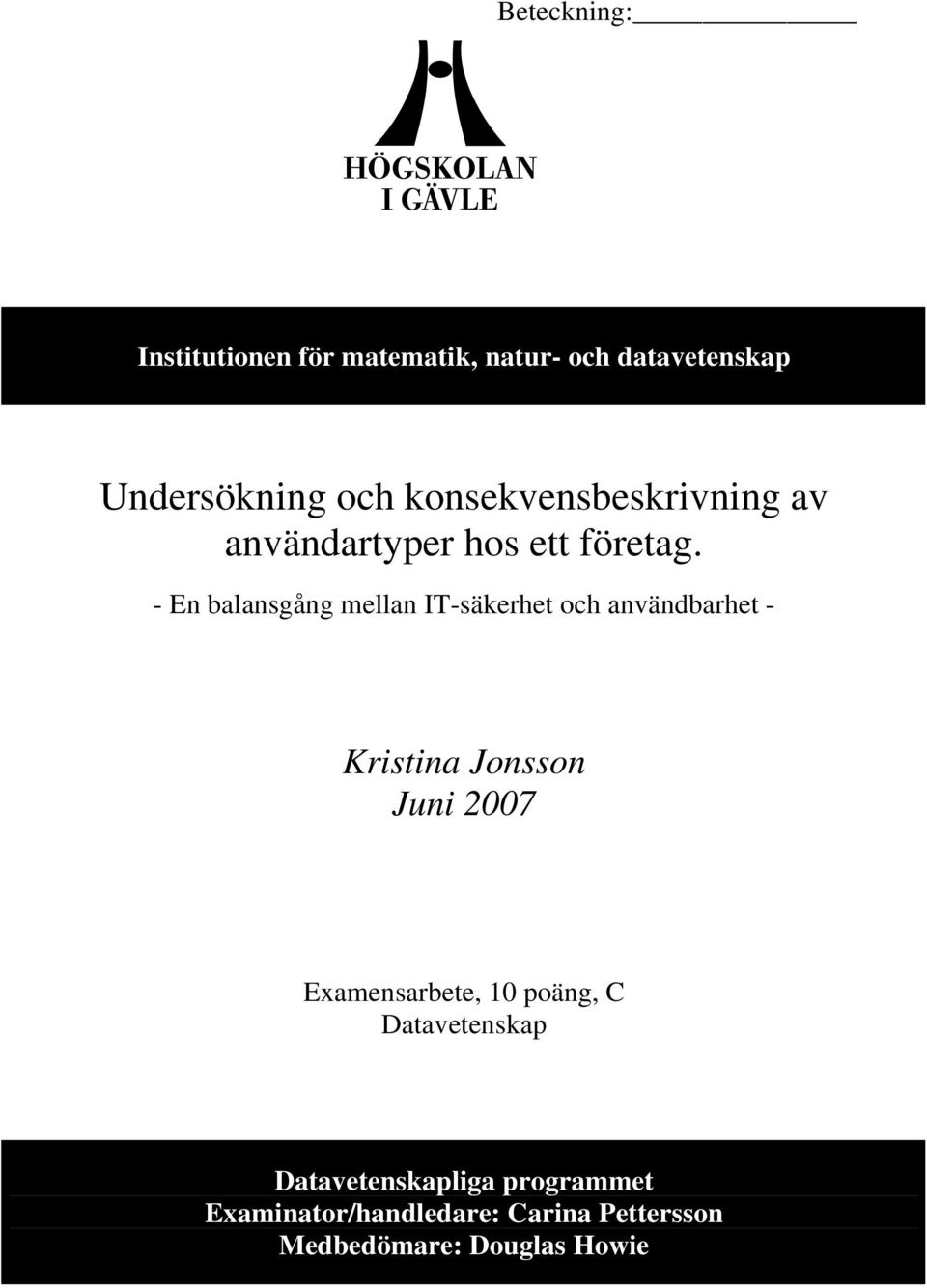 - En balansgång mellan IT-säkerhet och användbarhet - Kristina Jonsson Juni 2007