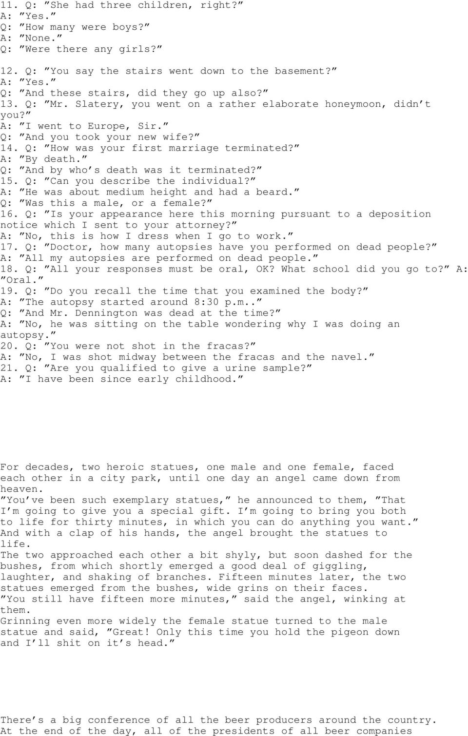 Q: And by who s death was it terminated? 15. Q: Can you describe the individual? A: He was about medium height and had a beard. Q: Was this a male, or a female? 16.