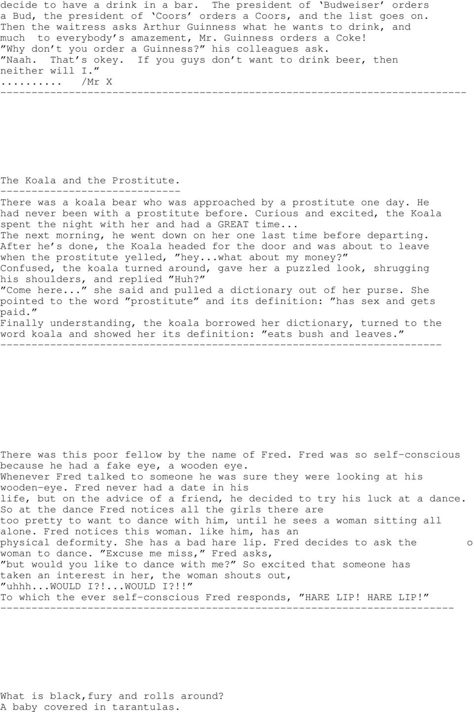 If you guys don t want to drink beer, then neither will I.... /Mr X --------------------------------------------------------------------------- The Koala and the Prostitute.