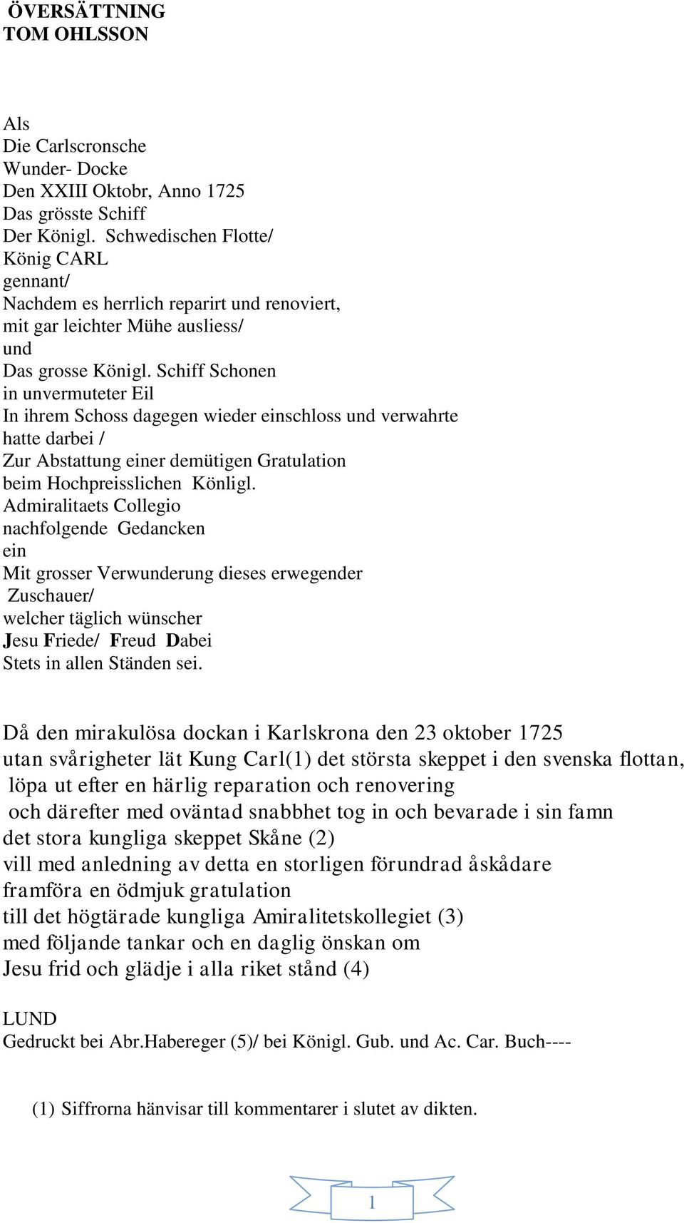 Schiff Schonen in unvermuteter Eil In ihrem Schoss dagegen wieder einschloss und verwahrte hatte darbei / Zur Abstattung einer demütigen Gratulation beim Hochpreisslichen Könligl.