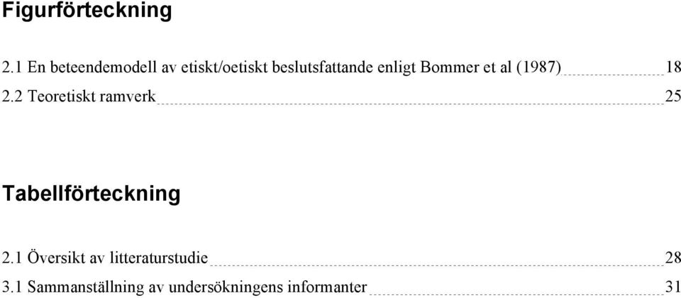 enligt Bommer et al (1987) 18 2.