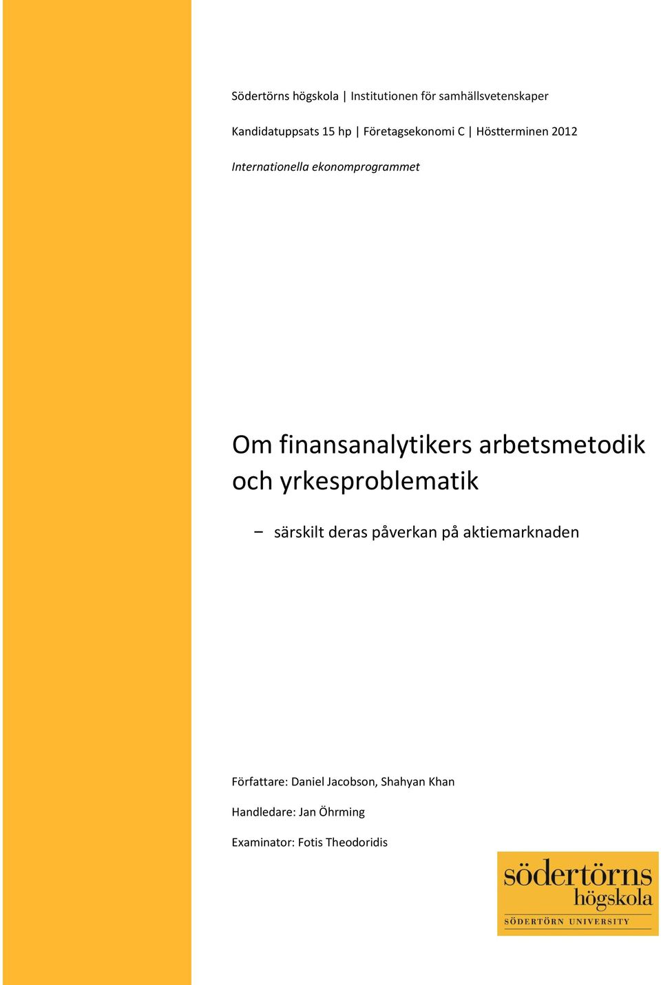 finansanalytikers arbetsmetodik och yrkesproblematik särskilt deras påverkan på