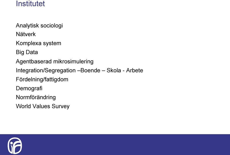 Integration/Segregation Boende Skola - Arbete