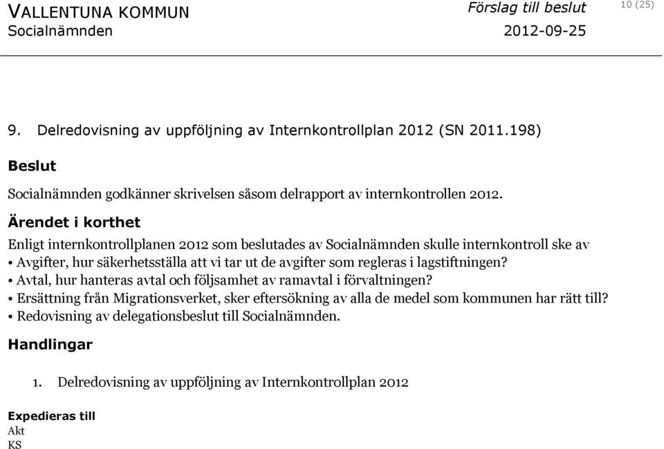 som regleras i lagstiftningen? Avtal, hur hanteras avtal och följsamhet av ramavtal i förvaltningen?