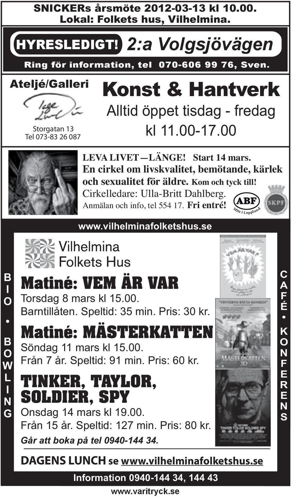 En cirkel om livskvalitet, bemötande, kärlek och sexualitet för äldre. Kom och tyck till! Cirkelledare: Ulla-Britt Dahlberg. Anmälan och info, tel 554 17. Fri entré! www.vilhelminafolketshus.