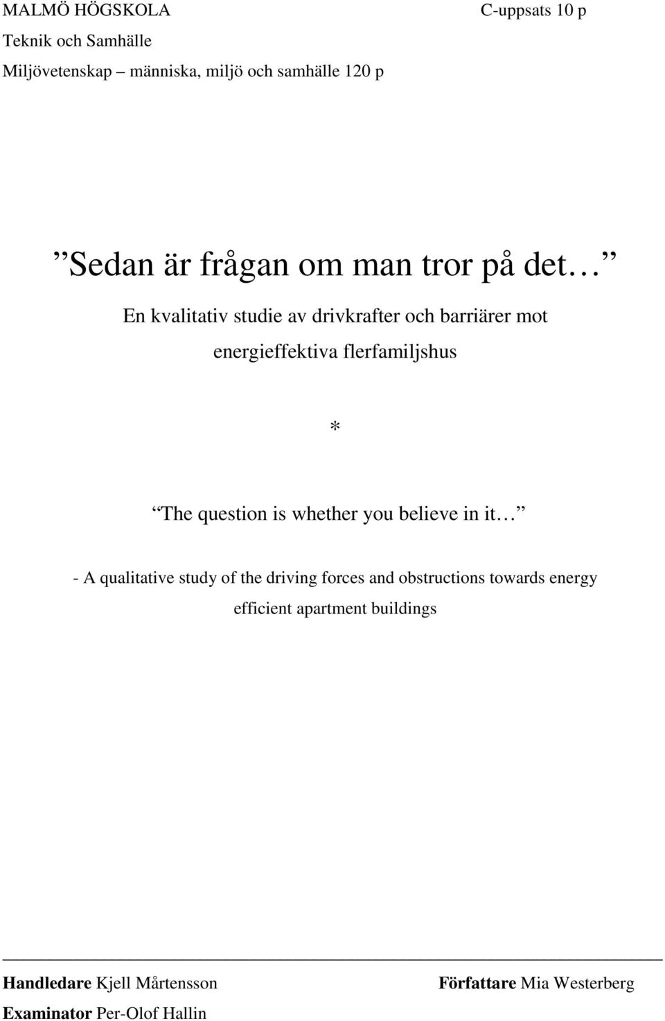 The question is whether you believe in it - A qualitative study of the driving forces and obstructions towards