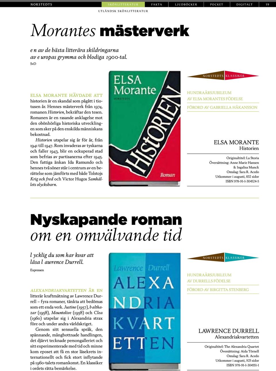 Romanen är en rasande anklagelse mot den obönhörliga historiska utvecklingen som sker på den enskilda människans bekostnad. Historien utspelar sig år för år, från 1941 till 1947.