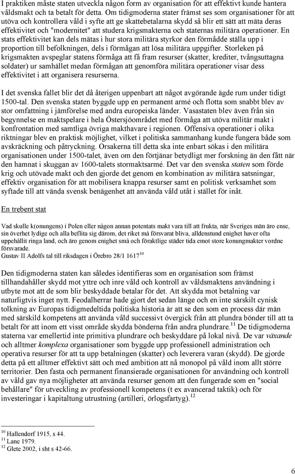 krigsmakterna och staternas militära operationer.