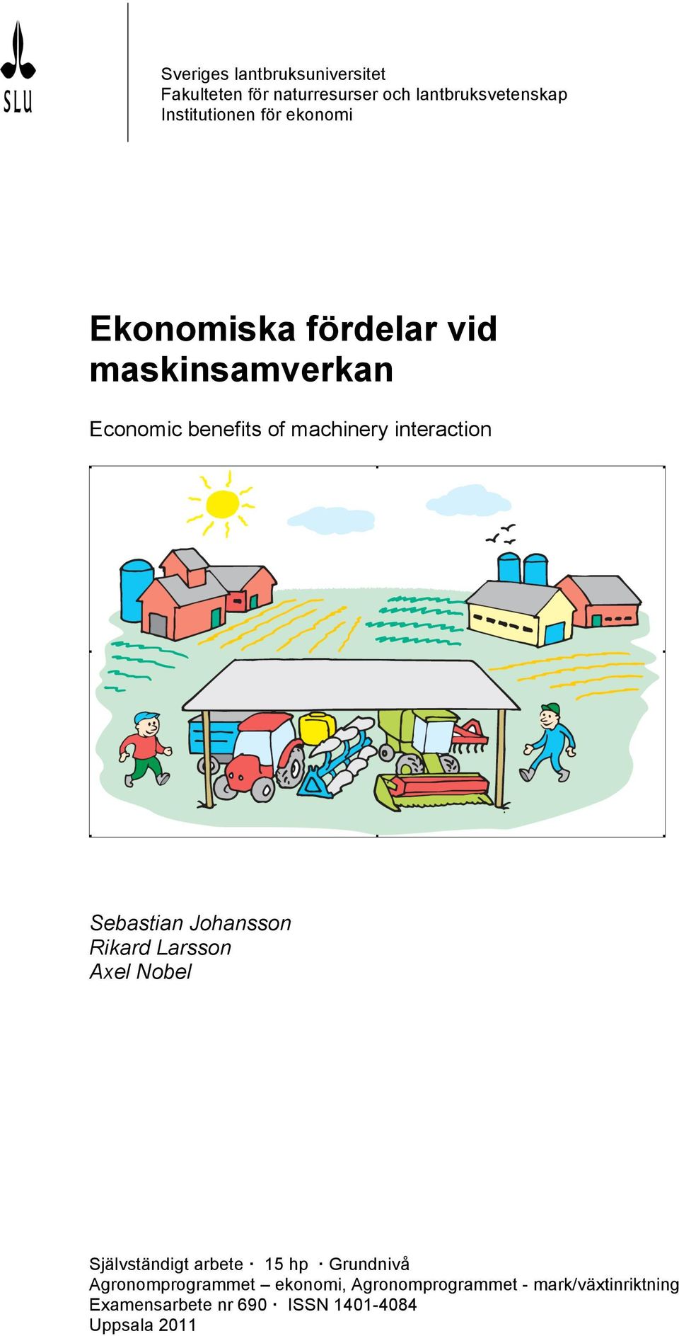 Sebastian Johansson Rikard Larsson Axel Nobel Självständigt arbete 15 hp Grundnivå