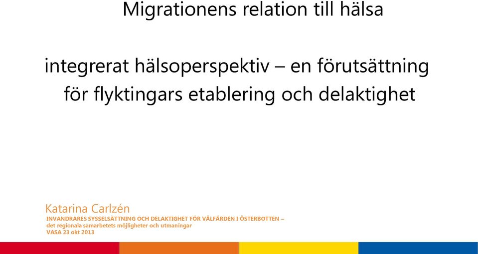 Carlzén INVANDRARES SYSSELSÄTTNING OCH DELAKTIGHET FÖR VÄLFÄRDEN I