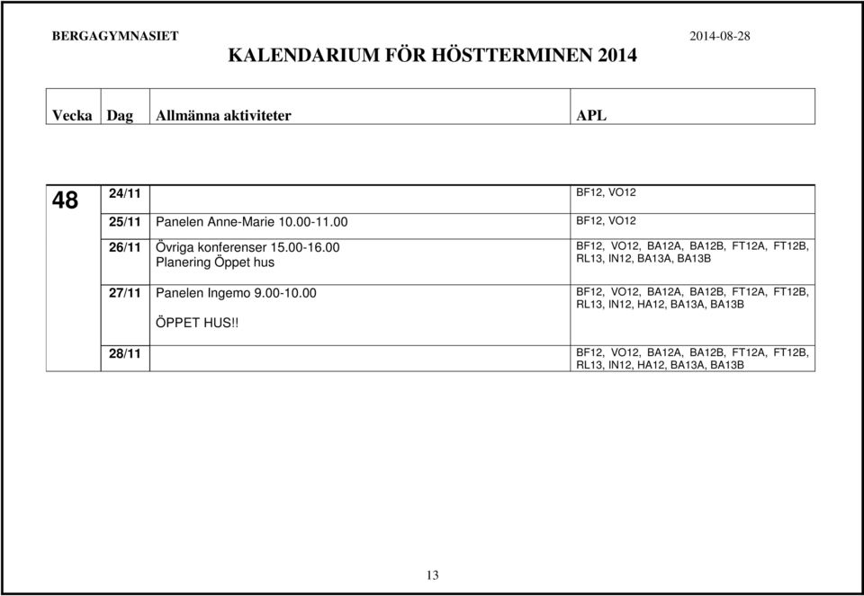 00 Planering Öppet hus 27/11 Panelen Ingemo 9.00-10.00 ÖPPET HUS!