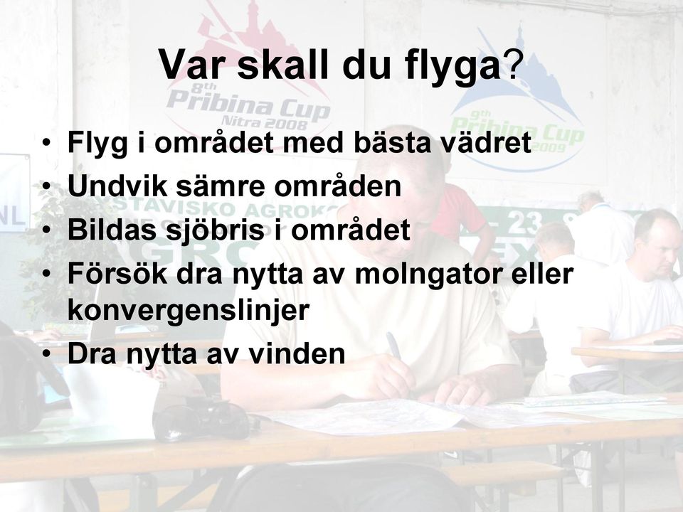 sämre områden Bildas sjöbris i området