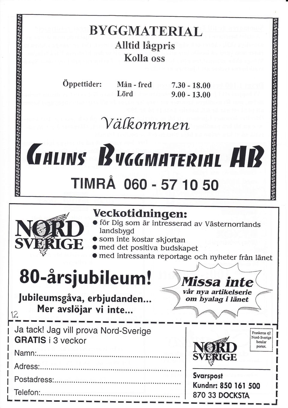 positiva budskapet o med intressanta reportage och nyheter frän Iänet 80-ärsi ubileum! J u bi le umsgåva, erbjudanden... Mer avslöjar vi inte.