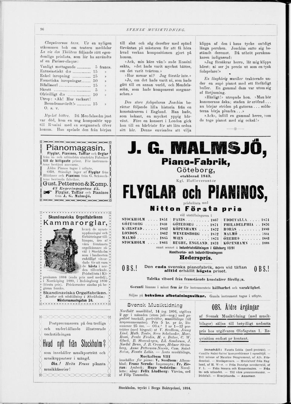 Entusiastiskt d:o 15 Enkel inropning 25 Frenetiska inropningar 50 Bifallssorl 15 Skratt 5 Ofrivilligt d:o 10 Utrop: Ah! Hur vackert! Beundransvärdt! 15 O. s. v. Mycket buttre.