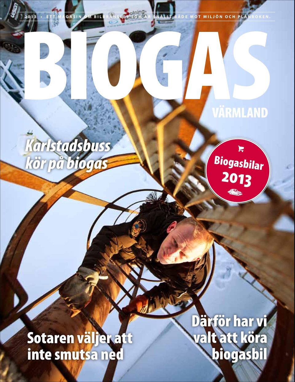 Biogasbilar 2013 Sotaren väljer att inte