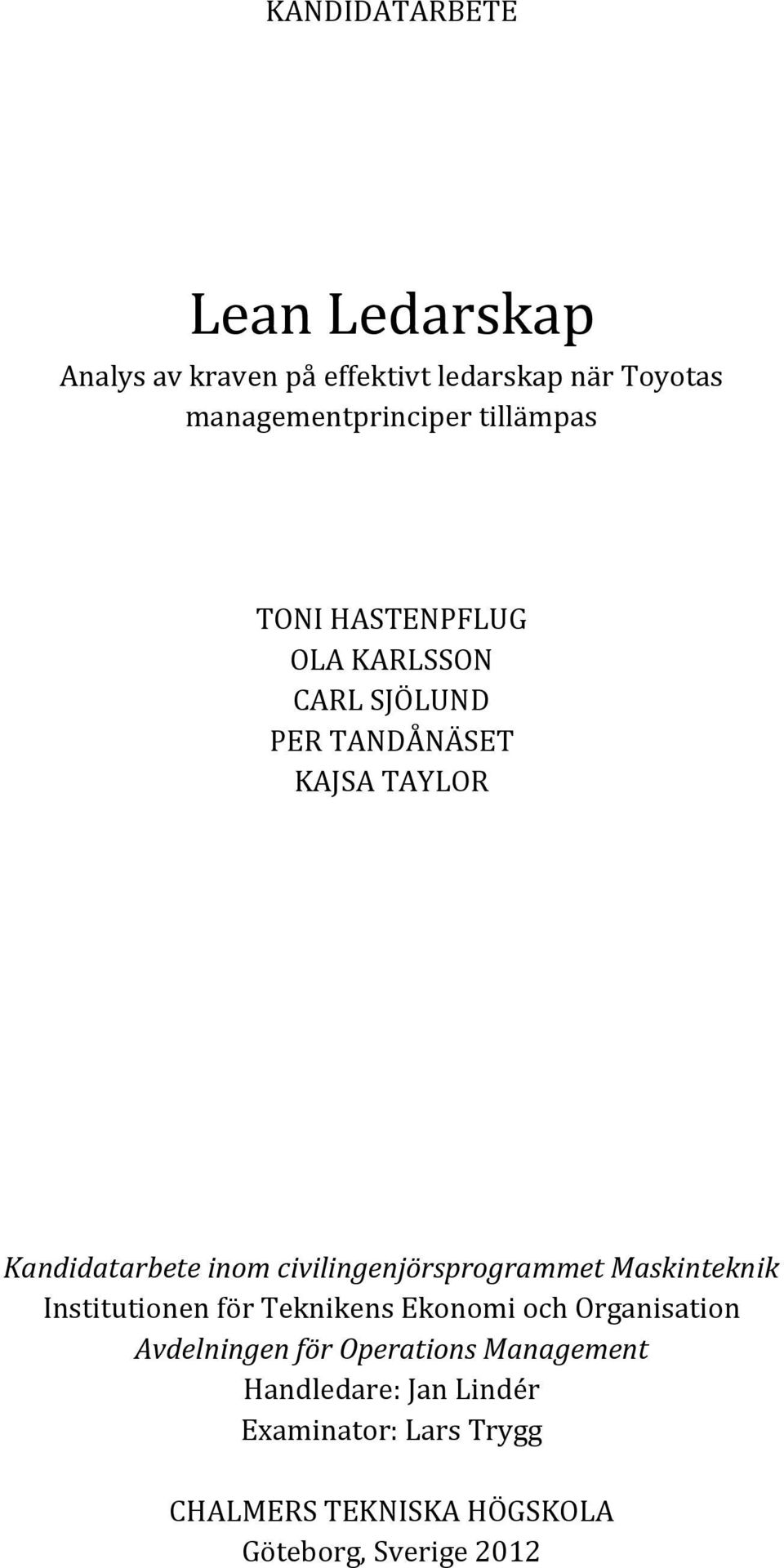 civilingenjörsprogrammet Maskinteknik Institutionen för Teknikens Ekonomi och Organisation Avdelningen för