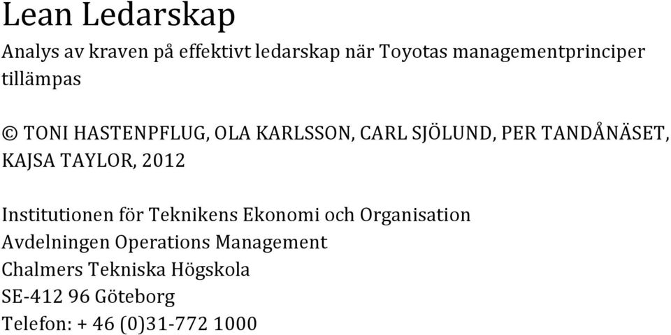 TANDÅNÄSET, KAJSA TAYLOR, 2012 Institutionen för Teknikens Ekonomi och Organisation