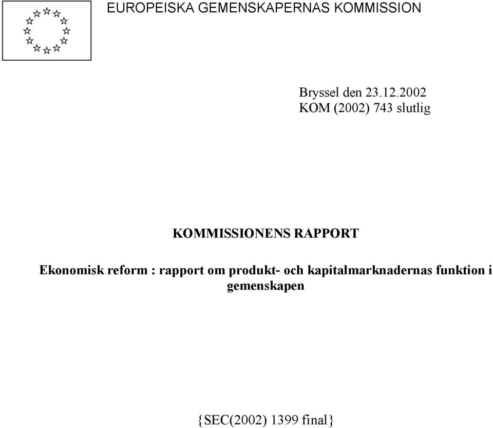 Ekonomisk reform : rapport om produkt- och