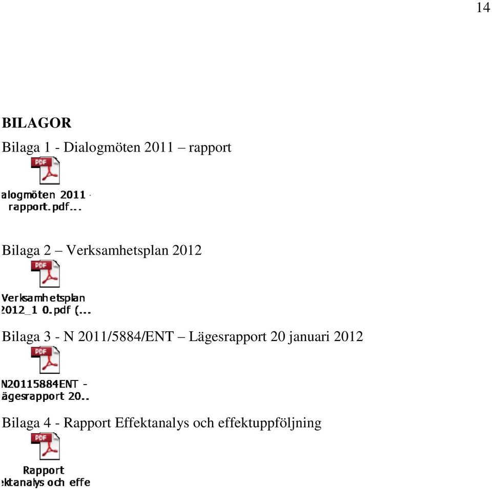 2011/5884/ENT Lägesrapport 20 januari 2012