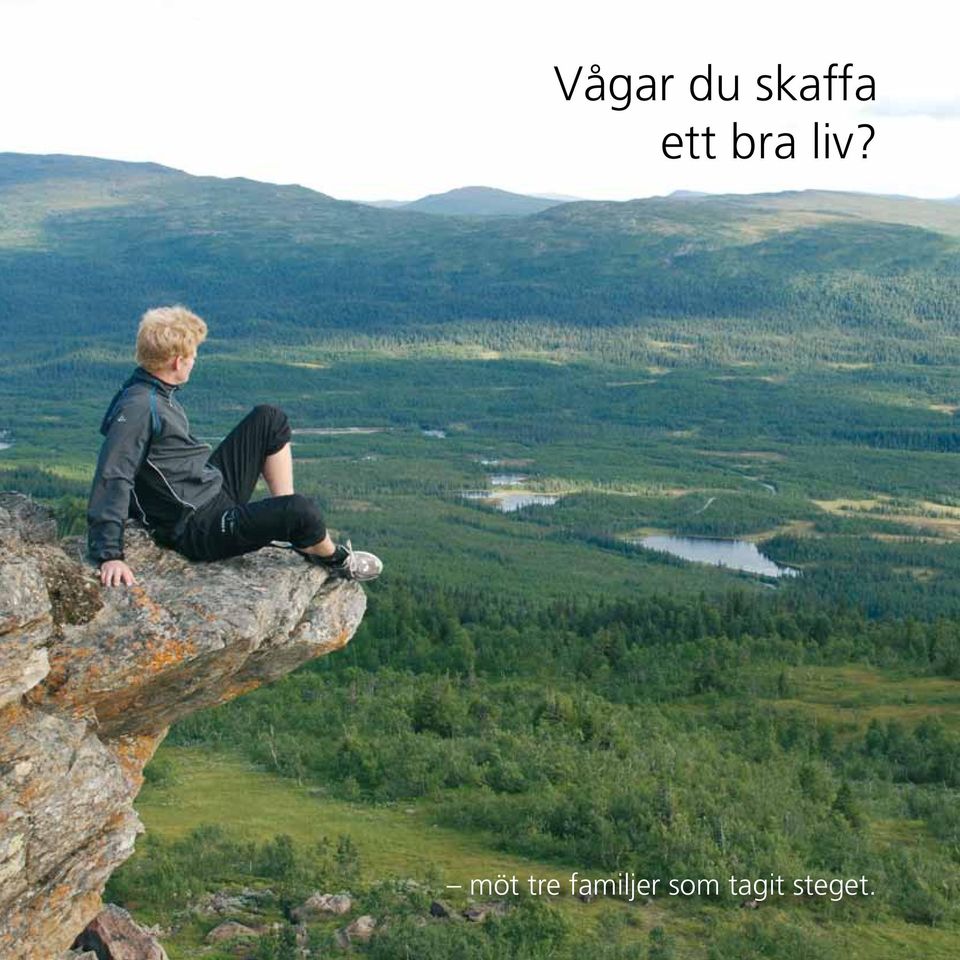 Vågar du skaffa ett bra