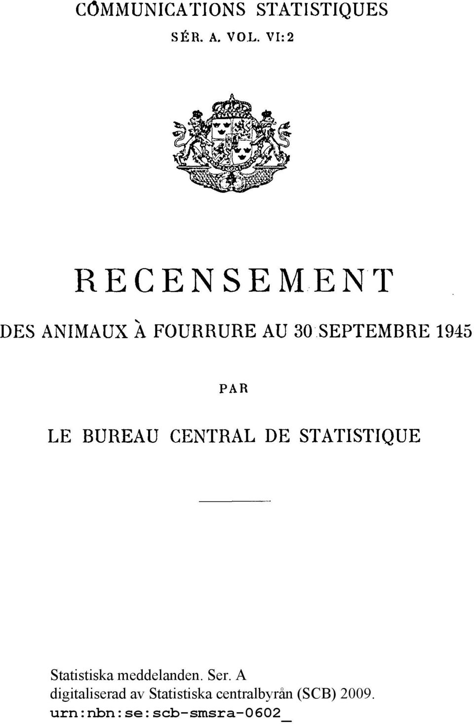 À FOURRURE AU 30 SEPTEMBRE 1945