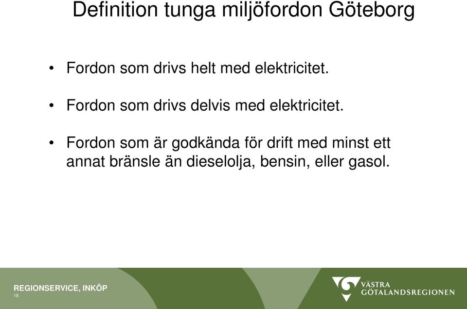 Fordon som drivs delvis med elektricitet.