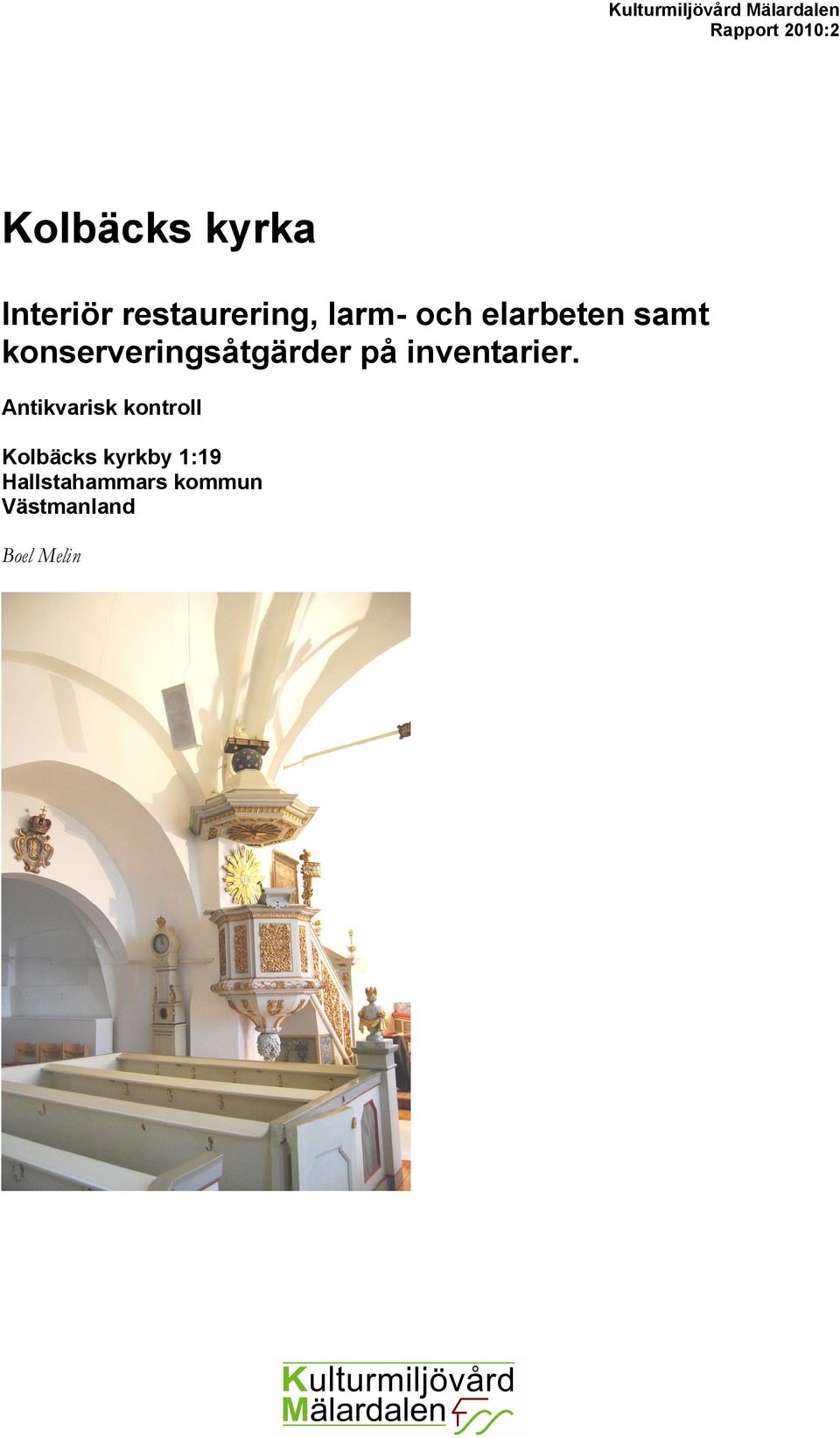 konserveringsåtgärder på inventarier.