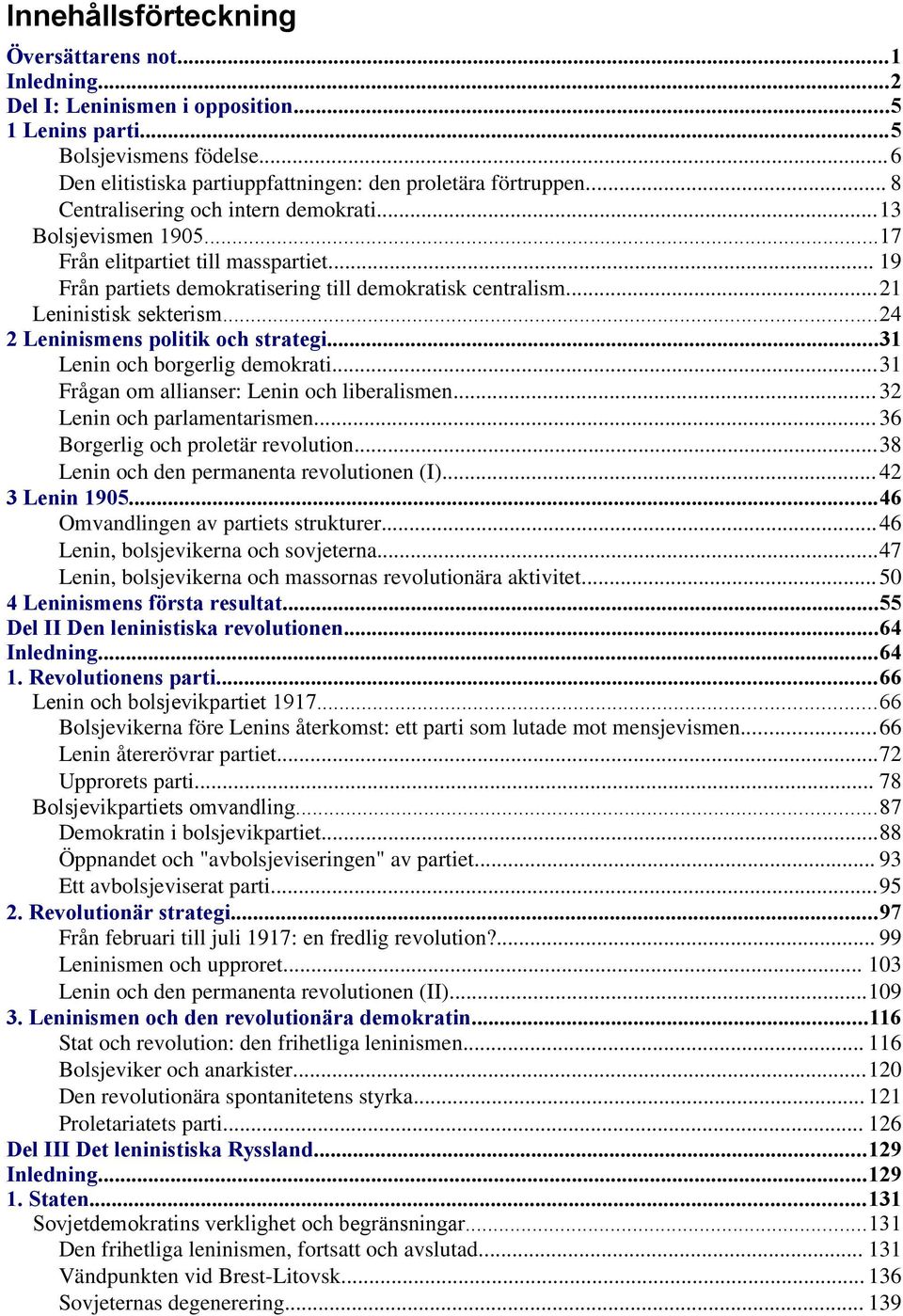 .. Leninismens politik och strategi... Lenin och borgerlig demokrati... Frågan om allianser: Lenin och liberalismen... Lenin och parlamentarismen... Borgerlig och proletär revolution.