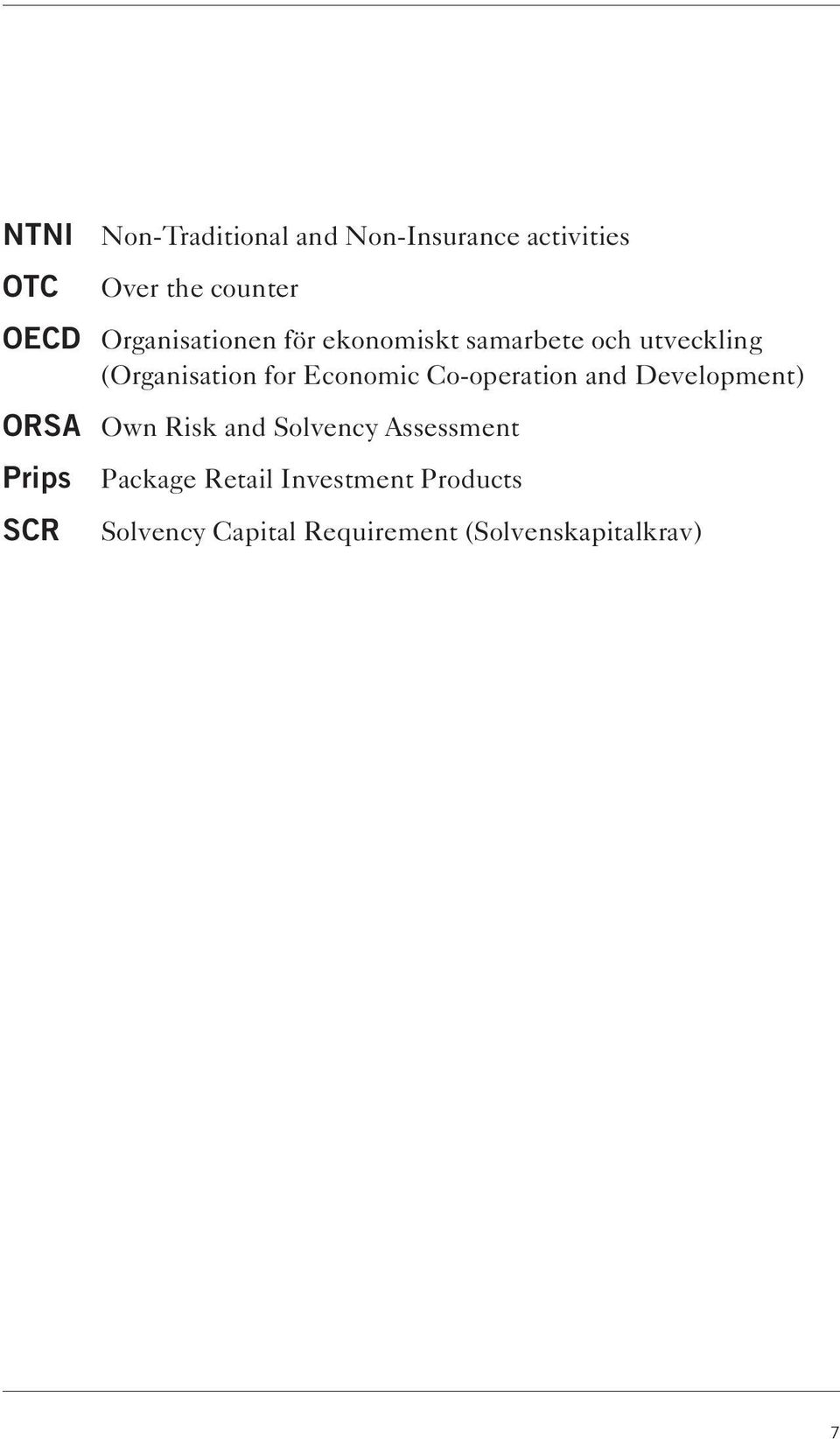 Economic Co-operation and Development) ORSA Own Risk and Solvency Assessment