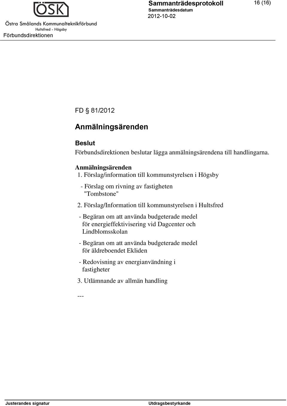 Förslag/Information till kommunstyrelsen i Hultsfred - Begäran om att använda budgeterade medel för energieffektivisering vid