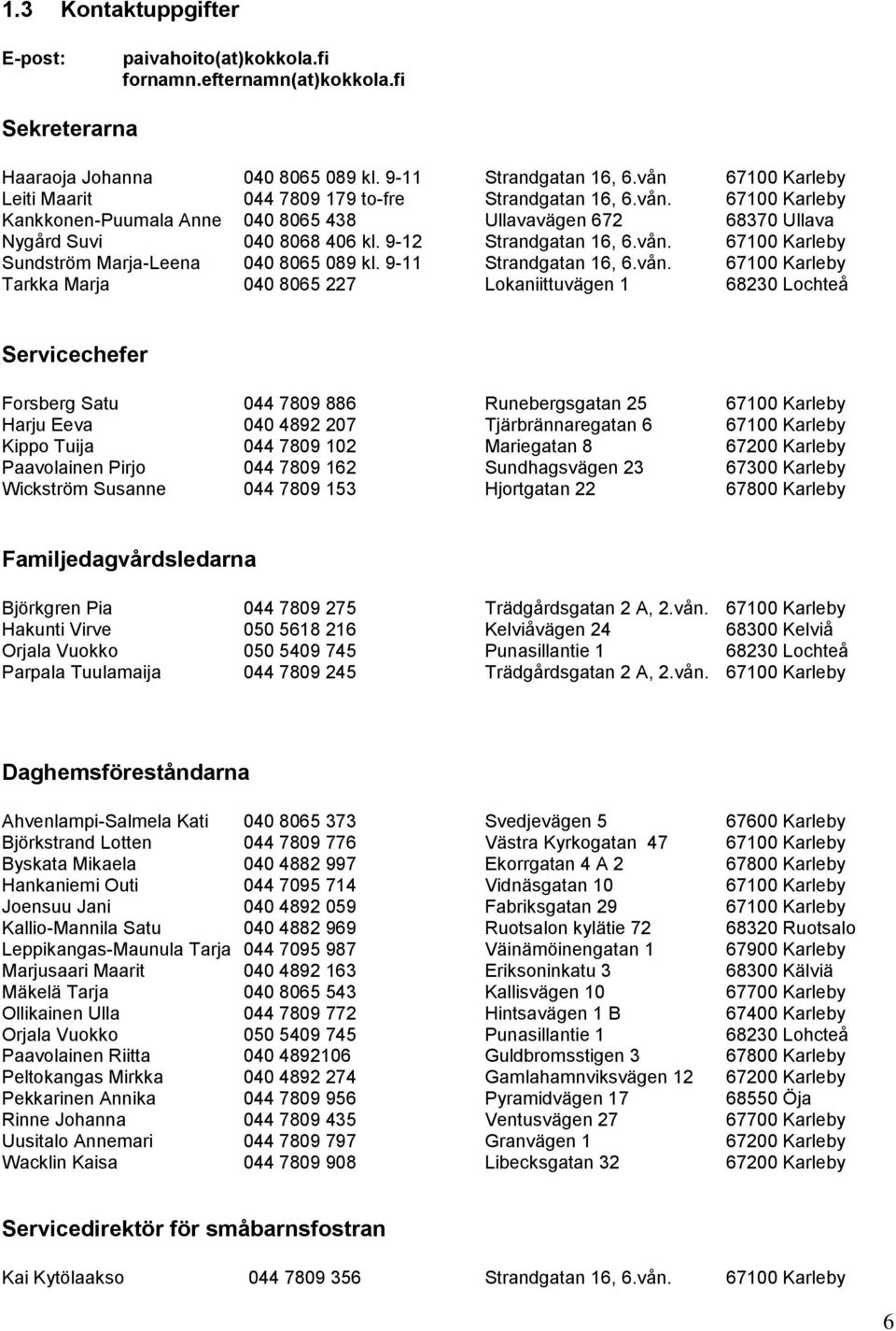 9-12 Strandgatan 16, 6.vån.