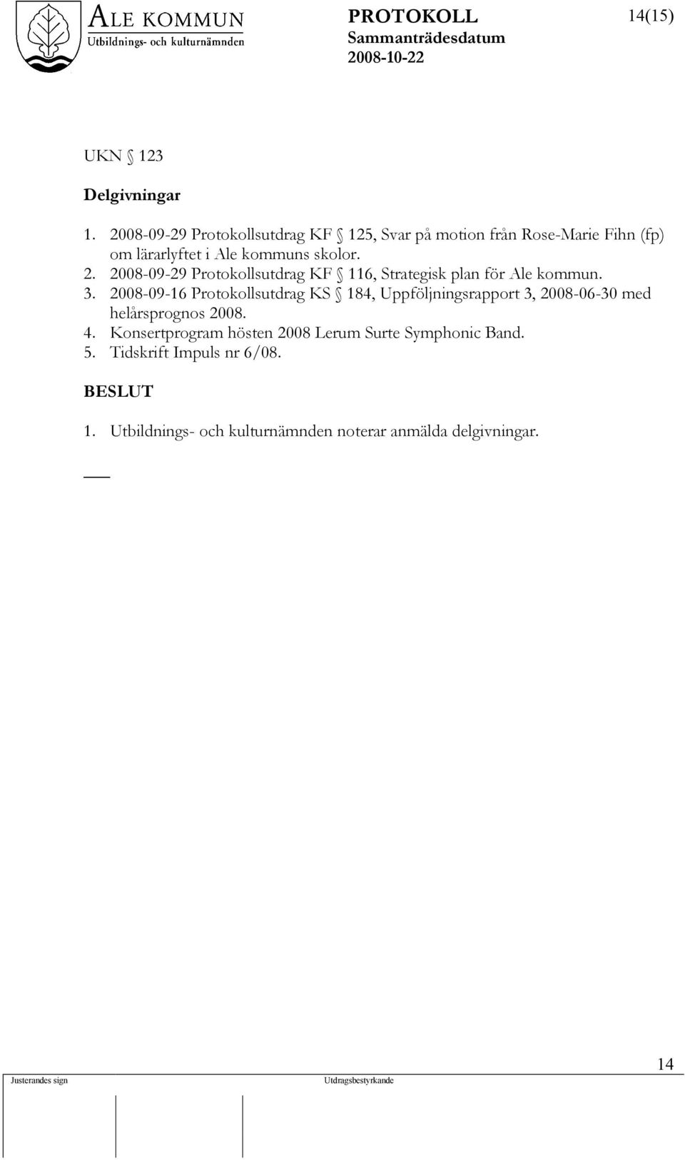 2008-09-29 Protokollsutdrag KF 116, Strategisk plan för Ale kommun. 3.