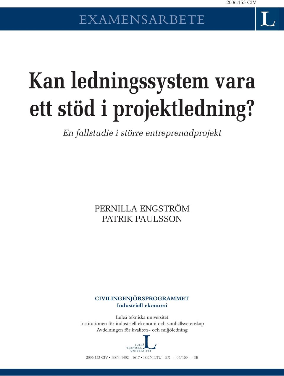 CIVILINGENJÖRSPROGRAMMET Industriell ekonomi Luleå tekniska universitet Institutionen för