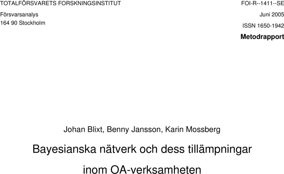 Metodrapport Johan Blixt, Benny Jansson, Karin Mossberg