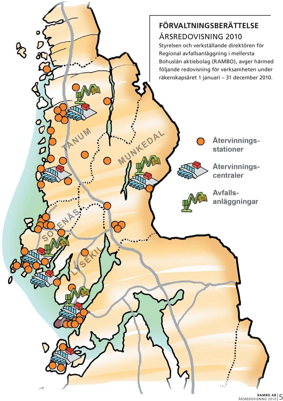 mellersta Bohuslän aktiebolag (RAMBO), avger härmed följande