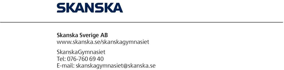 SkanskaGymnasiet Tel: 076-760