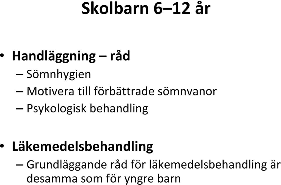 behandling Läkemedelsbehandling Grundläggande råd