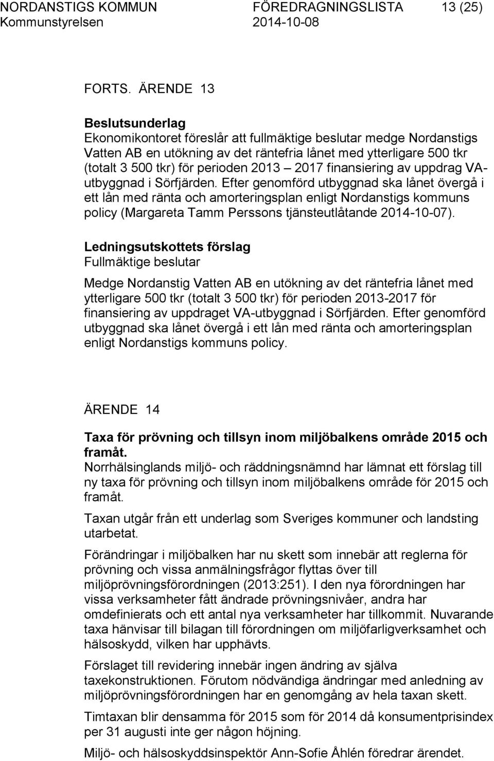 2017 finansiering av uppdrag VAutbyggnad i Sörfjärden.