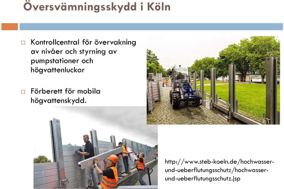 Förberett för mobila högvattenskydd. http://www.steb-koeln.