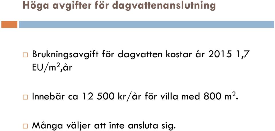 1,7 EU/m 2,år Innebär ca 12 500 kr/år för