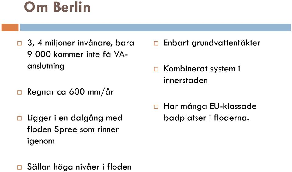 system i innerstaden Ligger i en dalgång med floden Spree som rinner