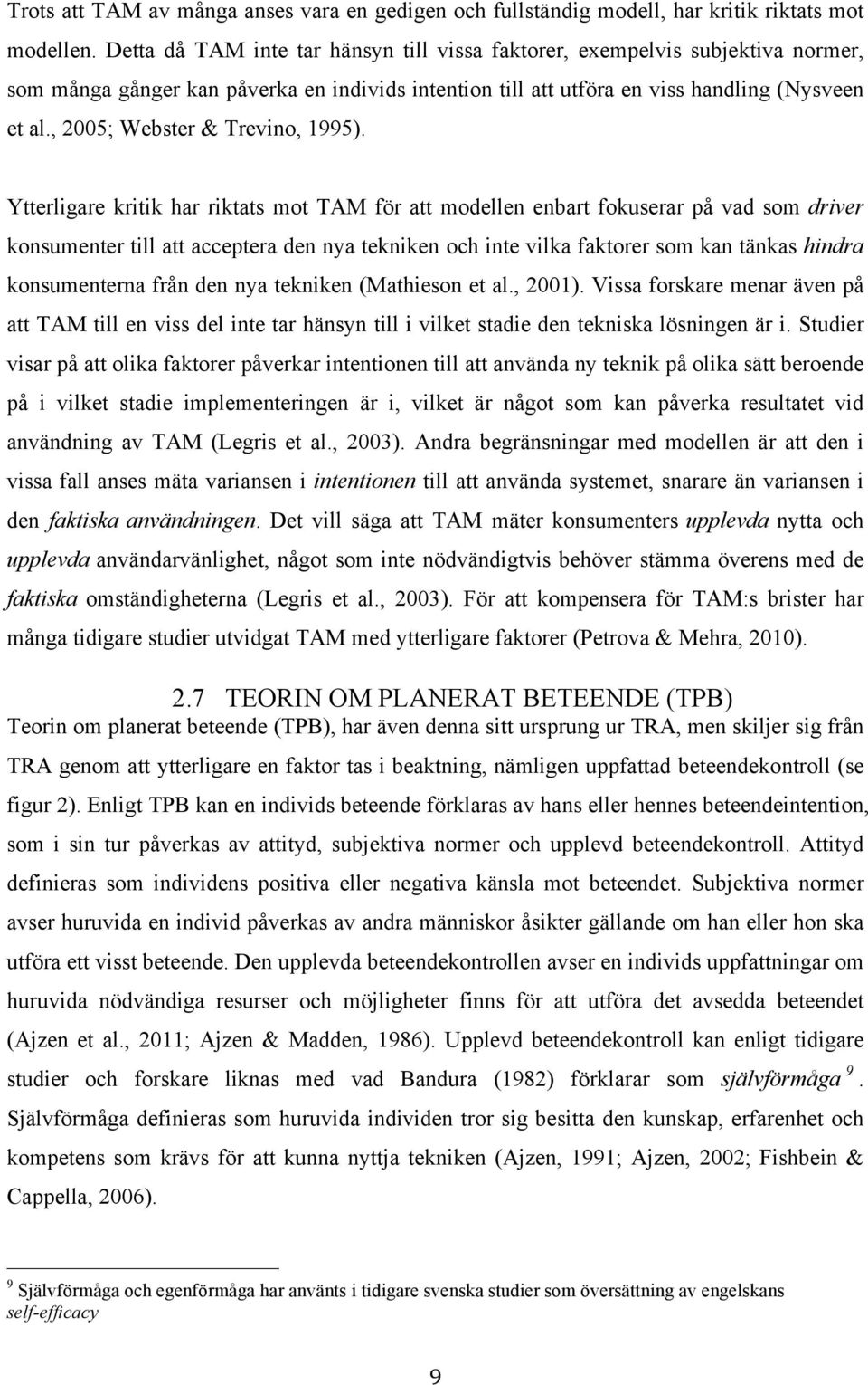 , 2005; Webster & Trevino, 1995).