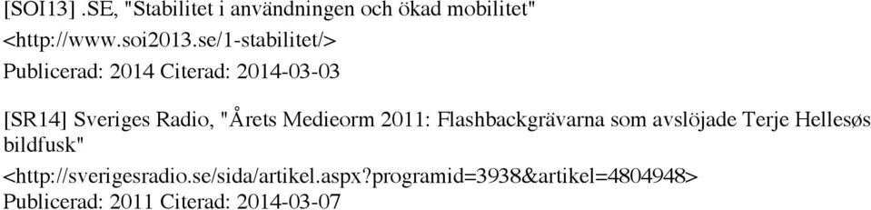 Medieorm 2011: Flashbackgrävarna som avslöjade Terje Hellesøs bildfusk"