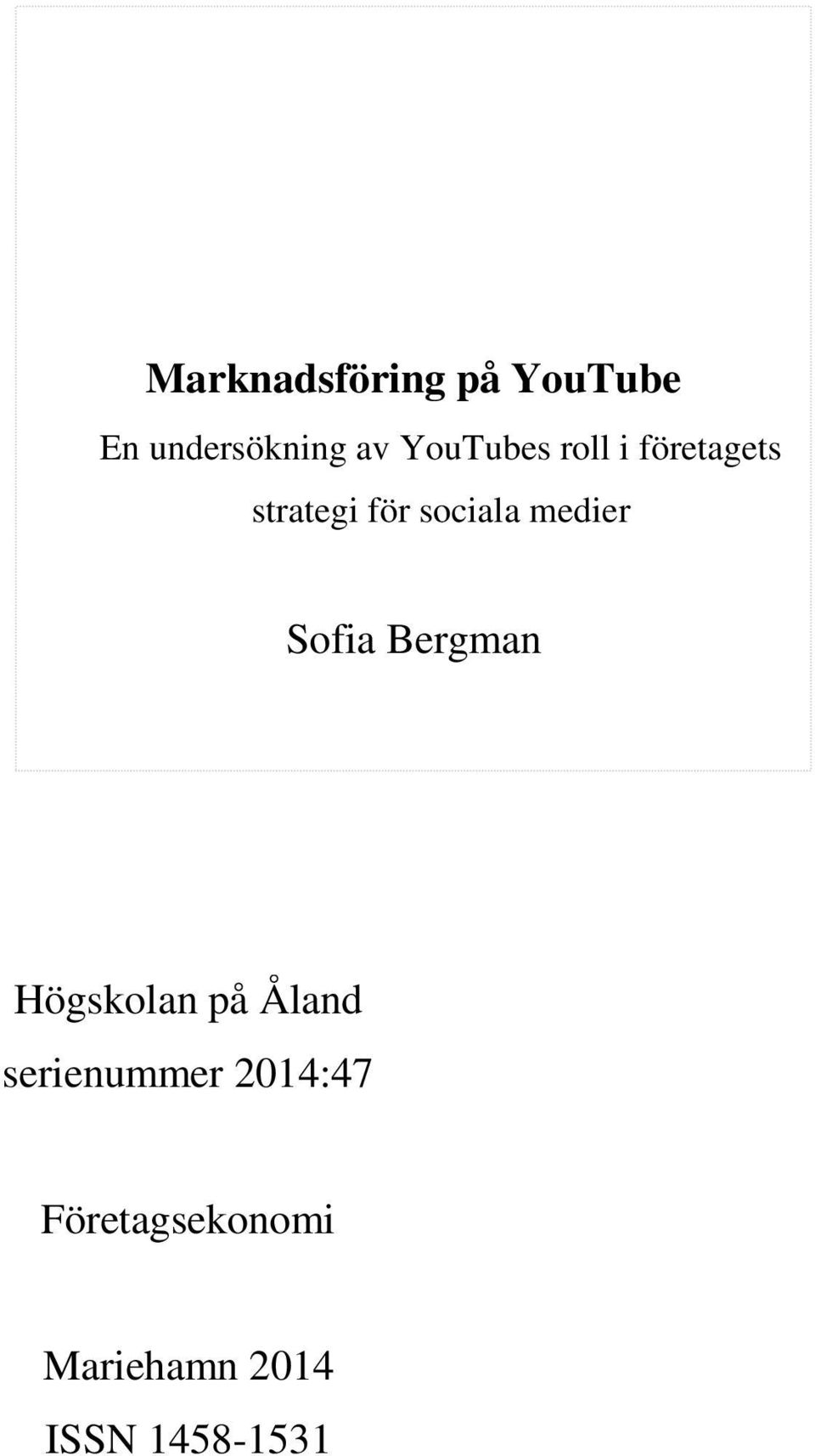 Bergman Högskolan på Åland serienummer 2014:47