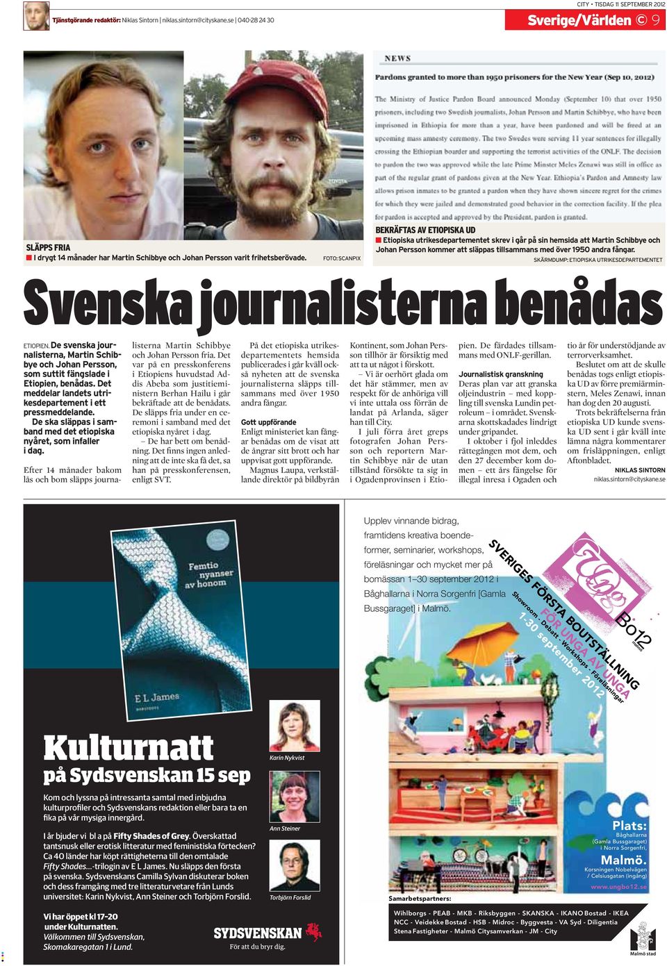 SLÄPPS FRIA Q I drygt 14 månader har Martin Schibbye och Johan Persson varit frihetsberövade. FOTO: SCANPIX SKÄRMDUMP: ETIOPISKA UTRIKESDEPARTEMENTET Svenska journalisterna benådas ETIOPIEN.