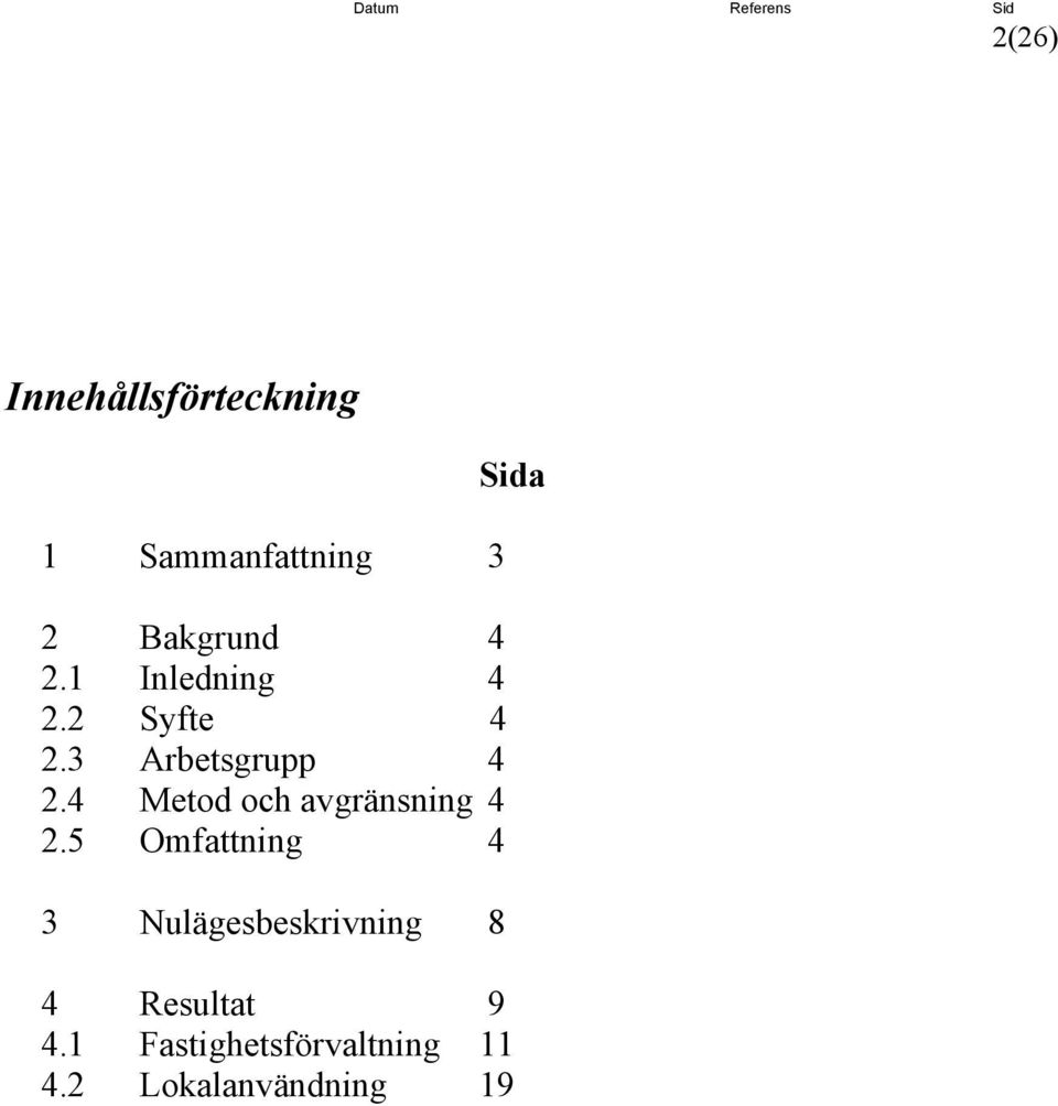 4 Metod och avgränsning 4 2.