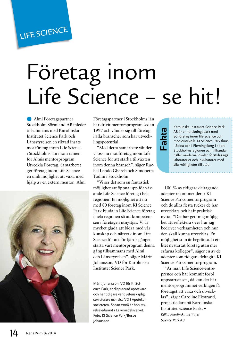 Almis mentorprogram Utveckla Företag. Samarbetet ger företag inom Life Science en unik möjlighet att växa med hjälp av en extern mentor.